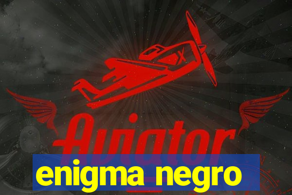 enigma negro